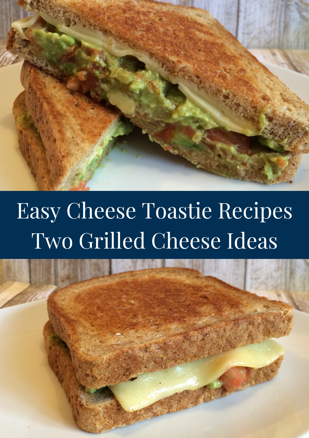 Header image for Easy Cheese Toastie Recipes - pictures of a Guacamole Grilled Cheese sandwich and a Hawaiian Grilled Cheese Sandwich