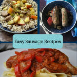 a collage of 3 easy sausage recipes including a warm wild rice salad with sausages and apple, spicy sausage pasta and a vegetable and sausage bake