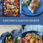 Four easy fish and seafood recipes in a featured image including crab topped cod, Moroccan shrimp, salmon and broccoli stir fry and salmon and roasted vegetables