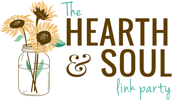The Hearth and Soul Link Party where we welcome posts about anything that feeds your soul