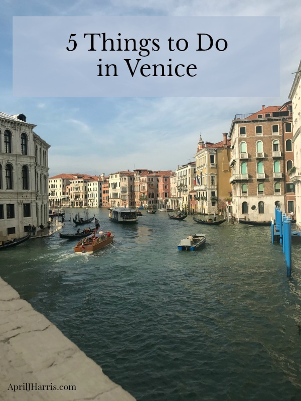 5 Things to Do in Venice - 5 of my favourite things to do on a visit to this iconic Italian city