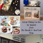 The Hearth and Soul Link Party featuring Great Things to Do in August. We welcome blog posts about anything that feeds the soul!