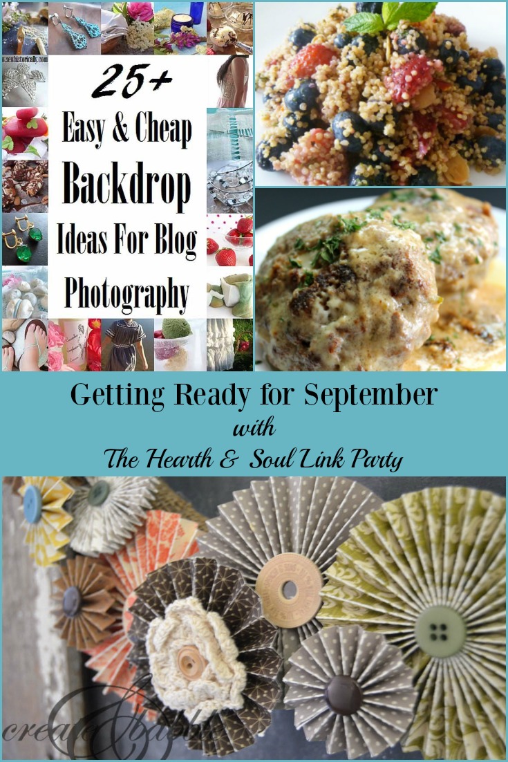 It's time to Get Ready for September with The Hearth and Soul Link Party! We've got lots recipes, ideas & tips to help you at this busy time of year.