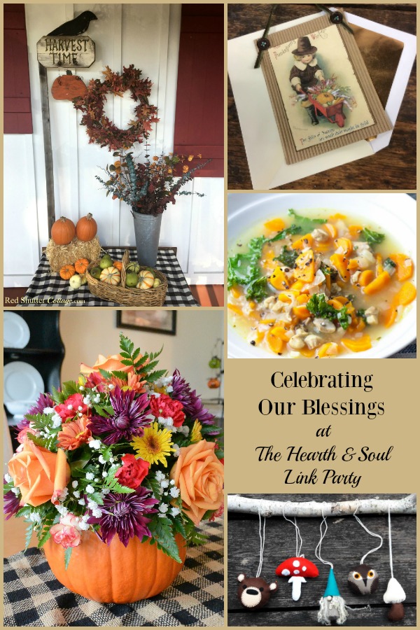 It's time for Celebrating Our Blessings at The Hearth and Soul Link Party. Visit for Thanksgiving Inspiration and to share blog posts about anything that feeds the soul.