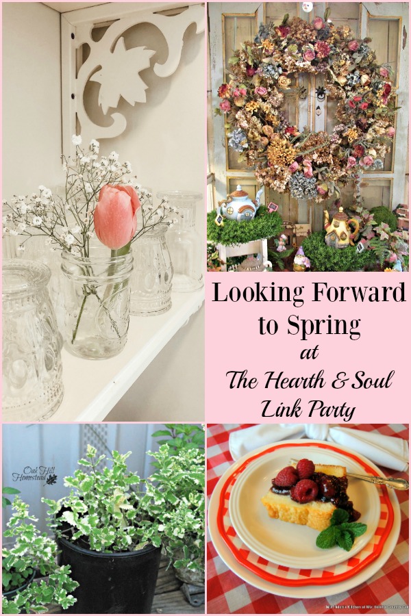 This week's Hearth and Soul Link Party is all about looking forward to spring and getting ready for this lovely season! Join us and share blog posts about anything that feeds the soul.
