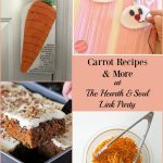 From fresh healthy salads to decadent cakes, we've got carrot recipes, crafts, spring inspiration and more at this week's Hearth & Soul Link Party. Come along for inspiration, and to share blog post about anything that feeds the soul!