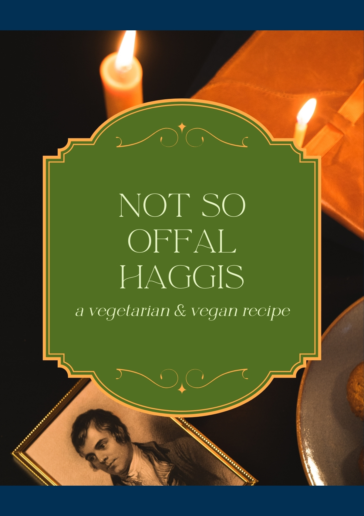 Header image for Not So Offal Haggis - a vegetarian haggis recipe - image created on Canva Pro