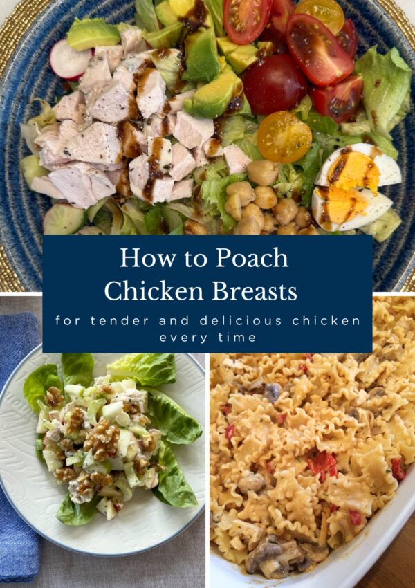 Header Image for How To Poach Chicken Breasts with 3 photographs of chicken dishes - a Buddha bowl, a Waldorf Salad and a chicken stroganoff