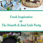 Fresh Inspiration at The Hearth and Soul Link Party featured posts